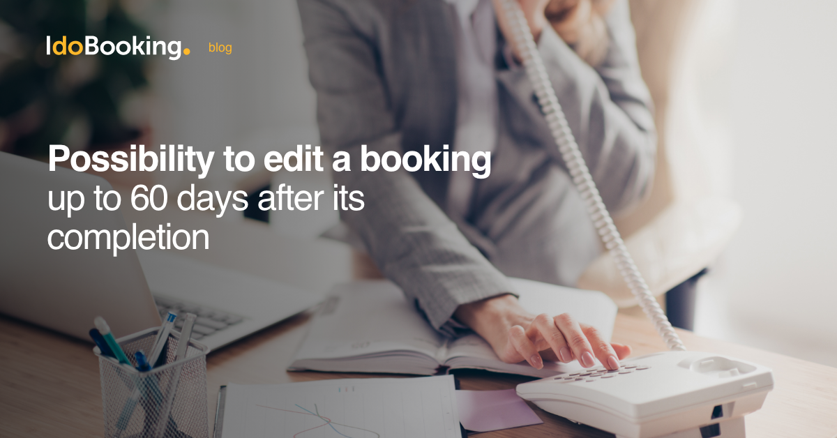 	 Possibility to edit a booking up to 60 days after its completion